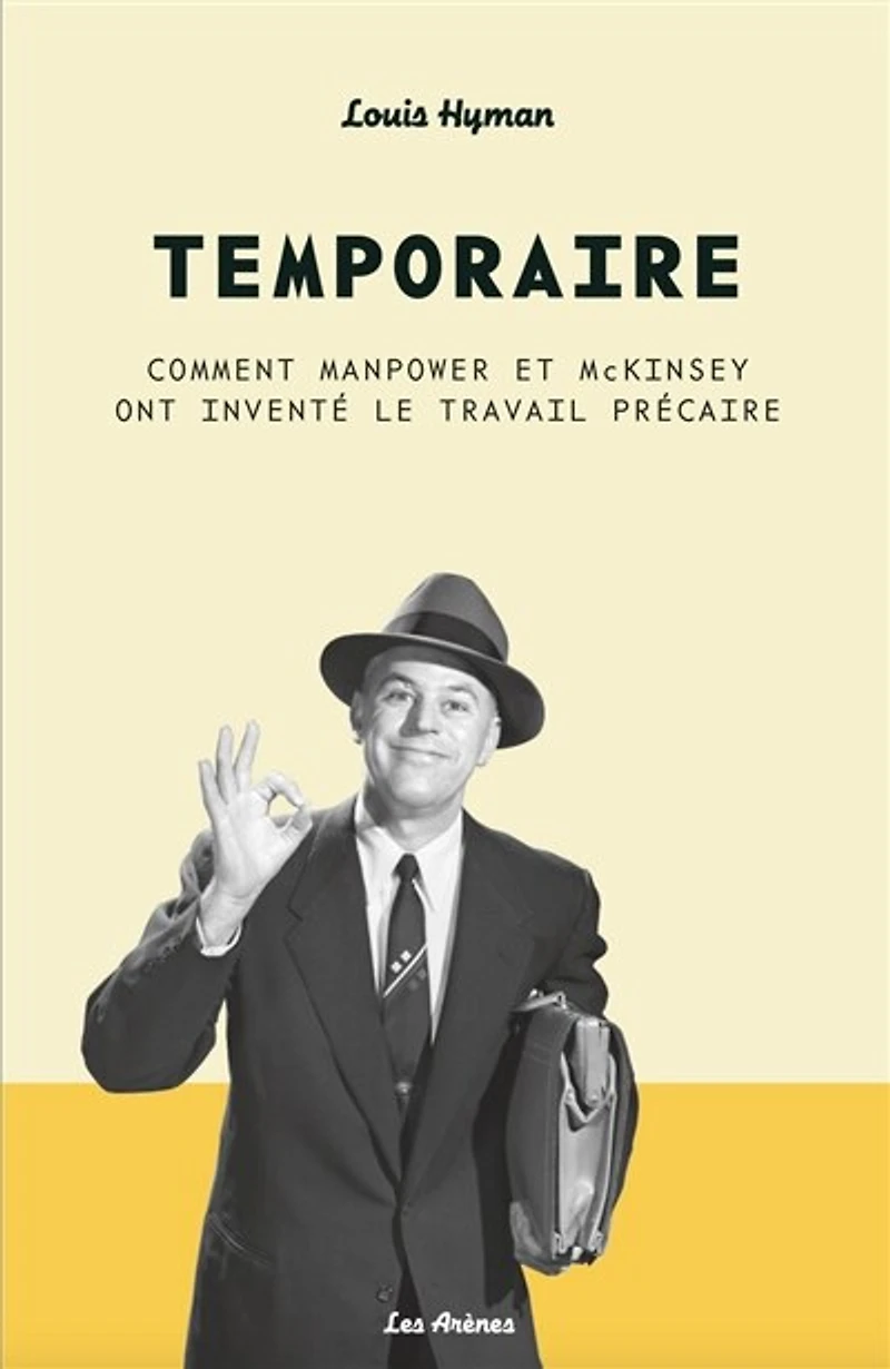 Temporaire: comment Manpower et McKinsey ont inventé le travail précaire