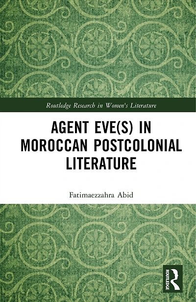 Agent Eve(s) Moroccan Postcolonial Literature