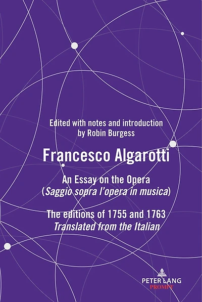 FRANCESCO ALGAROTTI: AN ESSAY ON The OPERA (Saggio sopra l’opera musica) editions of 1755 and 1763