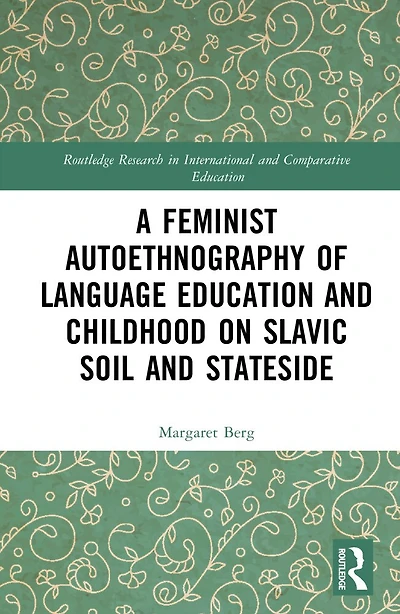 A Feminist Autoethnography of Language Education and Childhood on Slavic Soil Stateside