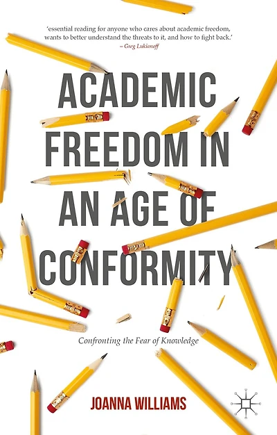 Academic Freedom an Age of Conformity: Confronting the Fear Knowledge