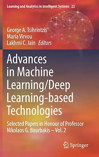 Advances Machine Learning/Deep Learning-based Technologies: Selected Papers Honour of Professor Nikolaos G. Bourbakis - Vol. 2