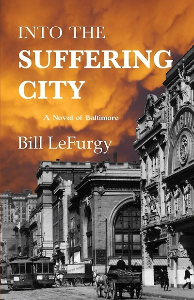 Into the Suffering City: A Novel of Baltimore