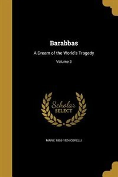 Barabbas: A Dream of the World's Tragedy; Volume 3