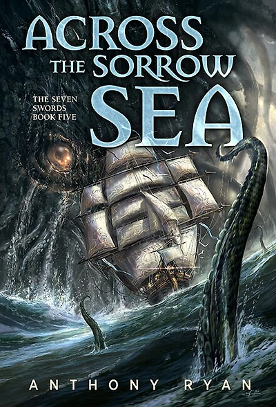 Across The Sorrow Sea: Seven Swords Book Five