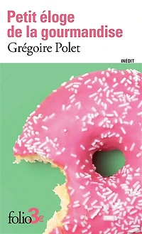PETIT ÉLOGE DE LA GOURMANDISE