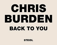 Chris Burden: Back to You