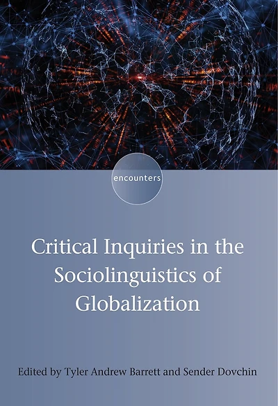 Critical Inquiries the Sociolinguistics of Globalization