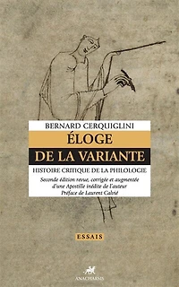 Eloge de la variante: histoire critique de la philologie