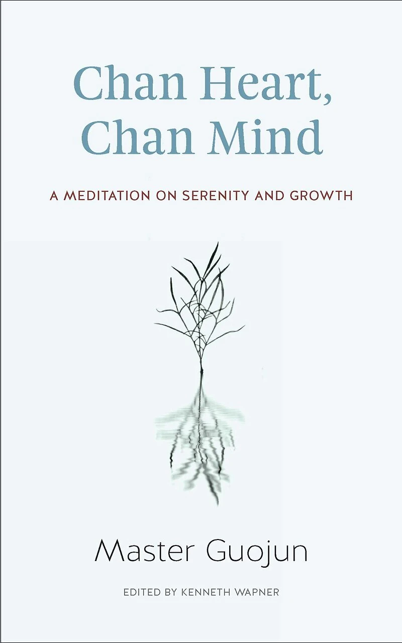 Chan Heart, Mind: A Meditation on Serenity and Growth