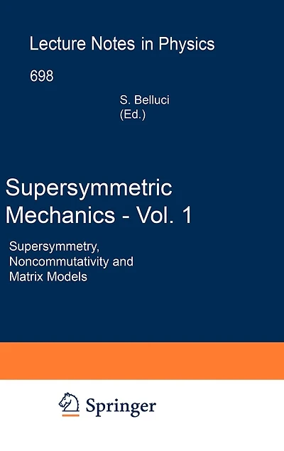 Supersymmetric Mechanics - Vol. 1: Supersymmetry, Noncommutativity and Matrix Models