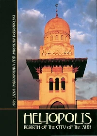 Heliopolis: Rebirth of the City of the Sun