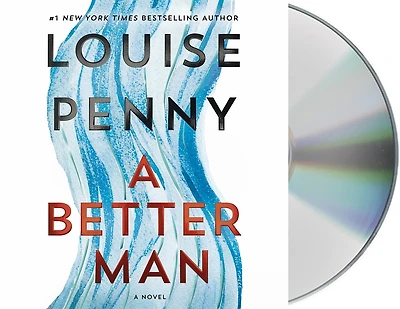 A Better Man: Chief Inspector Gamache Novel