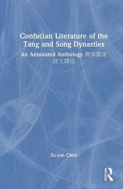 Confucian Literature of the Tang and Song Dynasties: An Annotated Anthology aa e