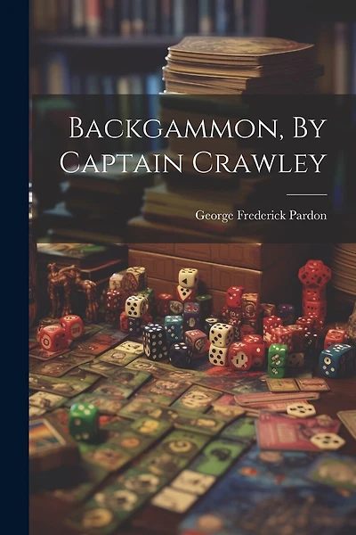 Backgammon, By Captain Crawley