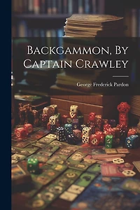 Backgammon, By Captain Crawley