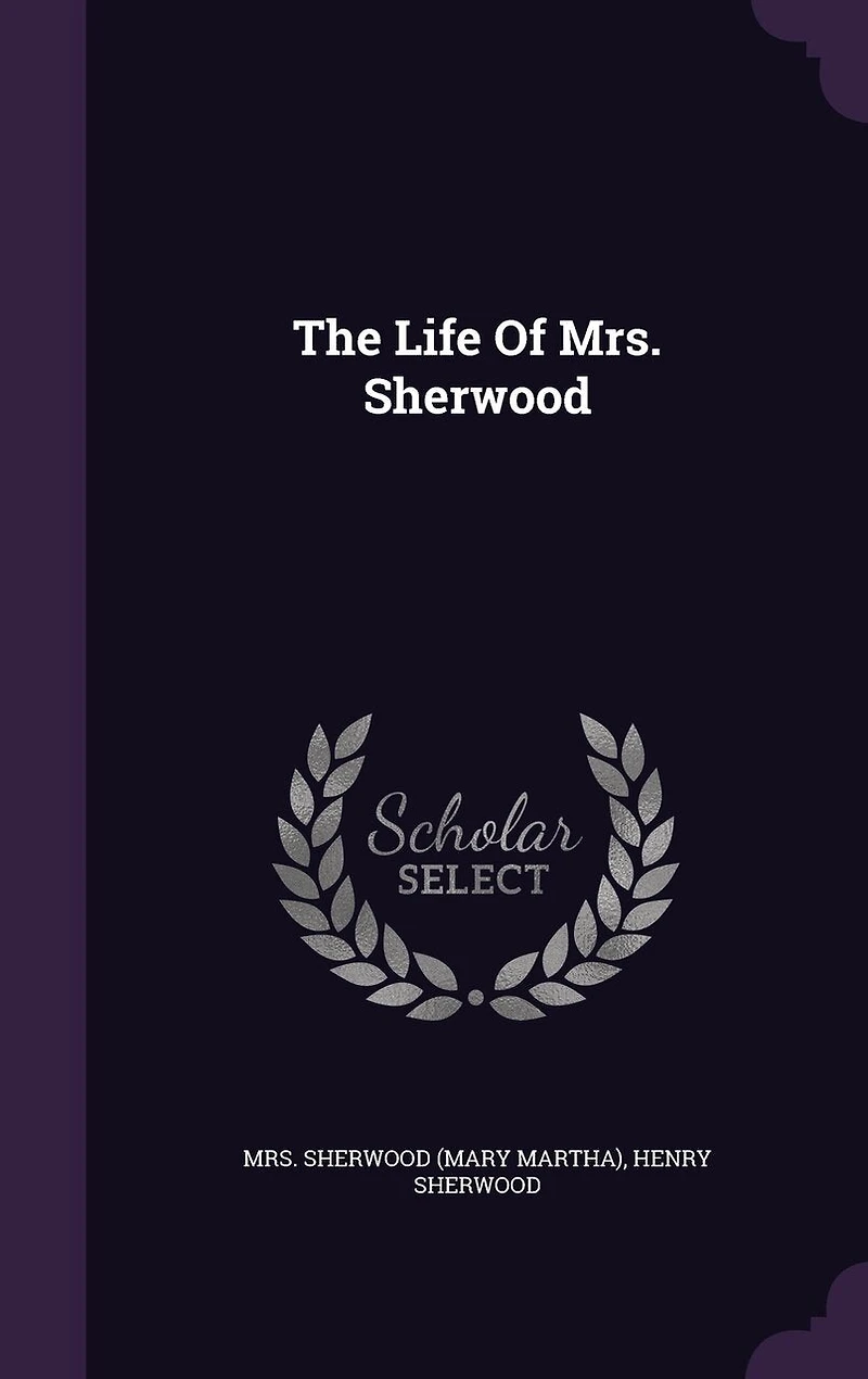 The Life Of Mrs. Sherwood