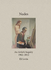 Nudes: An Artist's Inquiry, 1962-2012