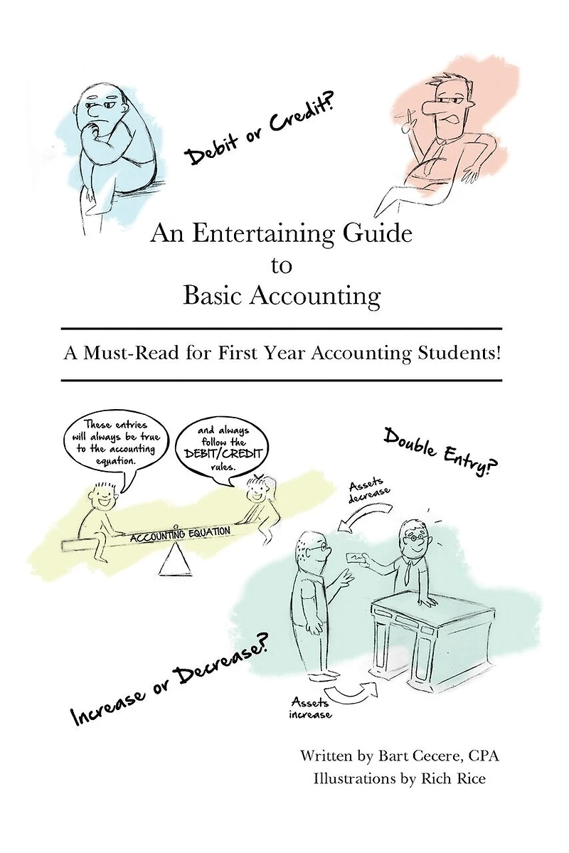 An Entertaining Guide to Basic Accounting: A Must Read for First Year Accounting Students