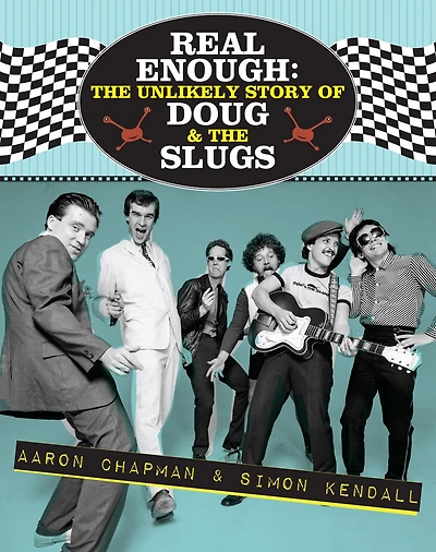 Real Enough: The Unlikely Story of Doug & the Slugs