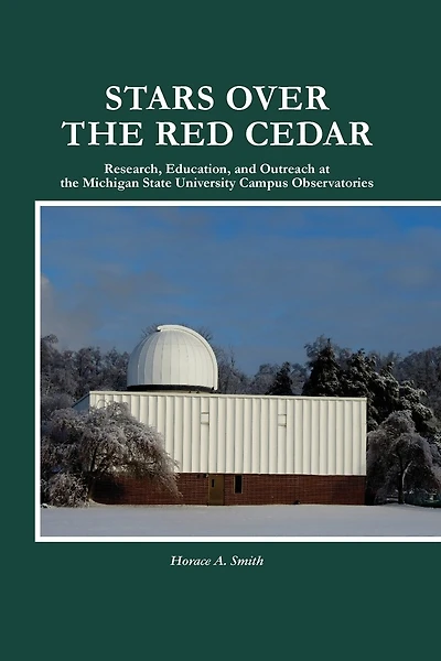 Stars Over the Red Cedar: Research, Education and Outreach at the Michigan State University Campus Observatories