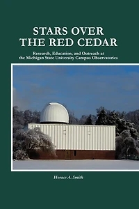 Stars Over the Red Cedar: Research, Education and Outreach at the Michigan State University Campus Observatories