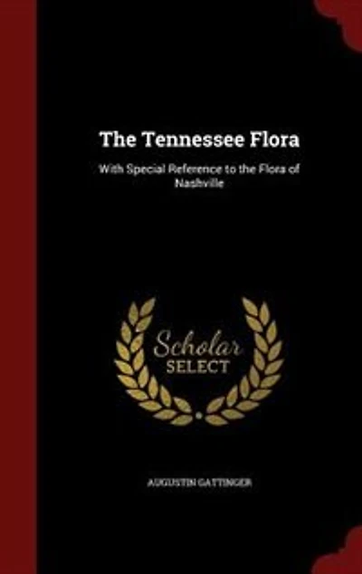 the Tennessee Flora: With Special Reference to Flora of Nashville