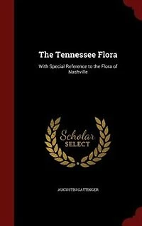the Tennessee Flora: With Special Reference to Flora of Nashville