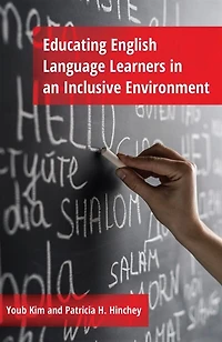 Educating English Language Learners an Inclusive Environment: Second Edition