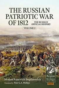 The Russian Patriotic War of 1812 Volume 2: The Russian Official History