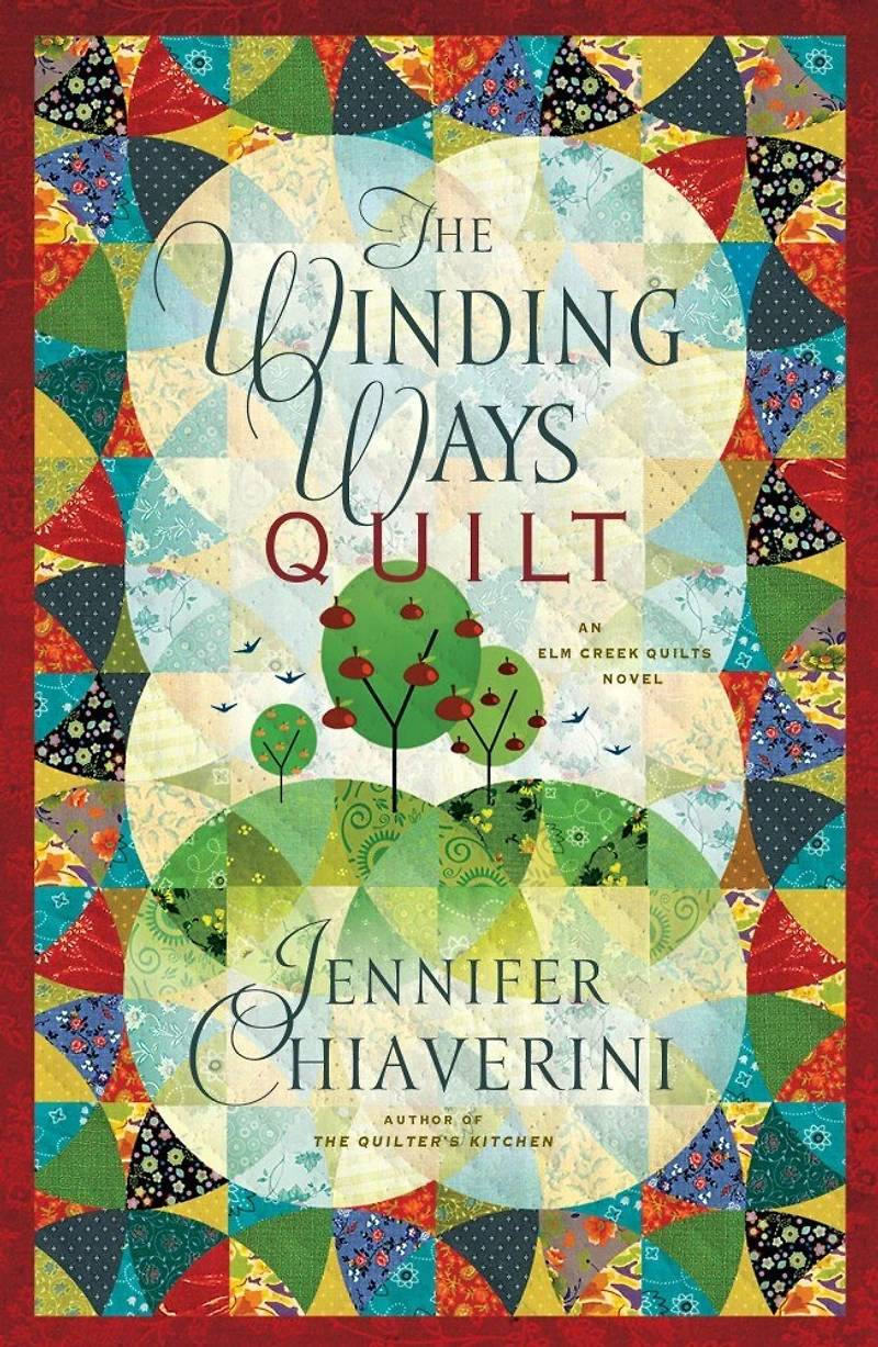 The Winding Ways Quilt: An Elm Creek Quilts Novel