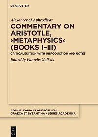 Commentary on Aristotle, ›Metaphysics‹ (Books I–III): Critical edition with Introduction and Notes