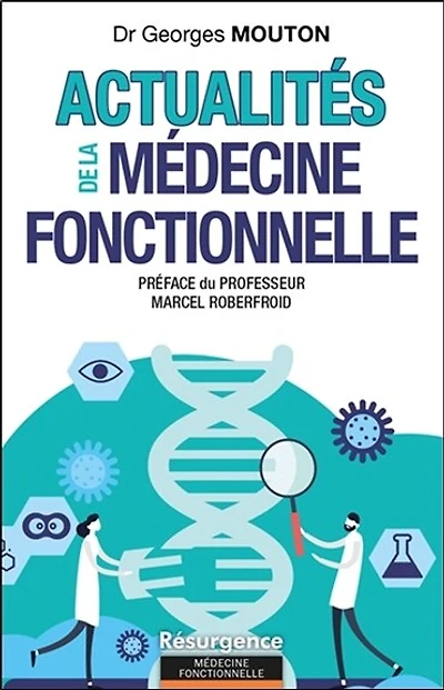Actualités de la médecine fonctionnelle: 52 citations commentées de la littérature scientifique