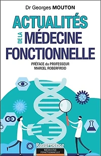 Actualités de la médecine fonctionnelle: 52 citations commentées de la littérature scientifique