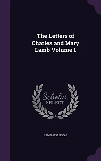 The Letters of Charles and Mary Lamb Volume 1
