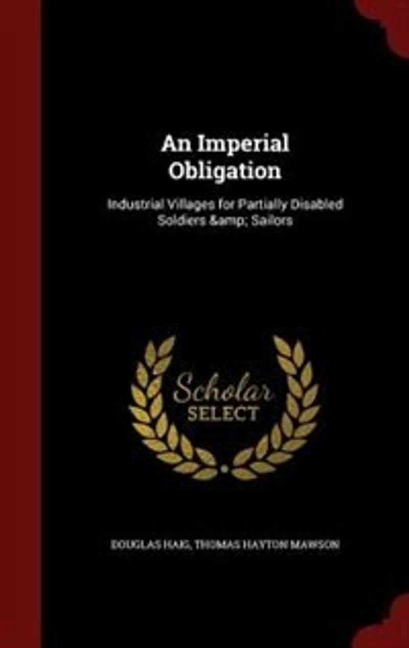 An Imperial Obligation: Industrial Villages for Partially Disabled Soldiers & Sailors