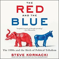 the Red and Blue: 1990s Birth of Political Tribalism