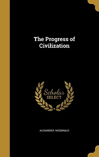 The Progress of Civilization