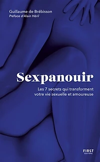 Sexpanouir: les 7 secrets qui transforment votre vie sexuelle et amoureuse