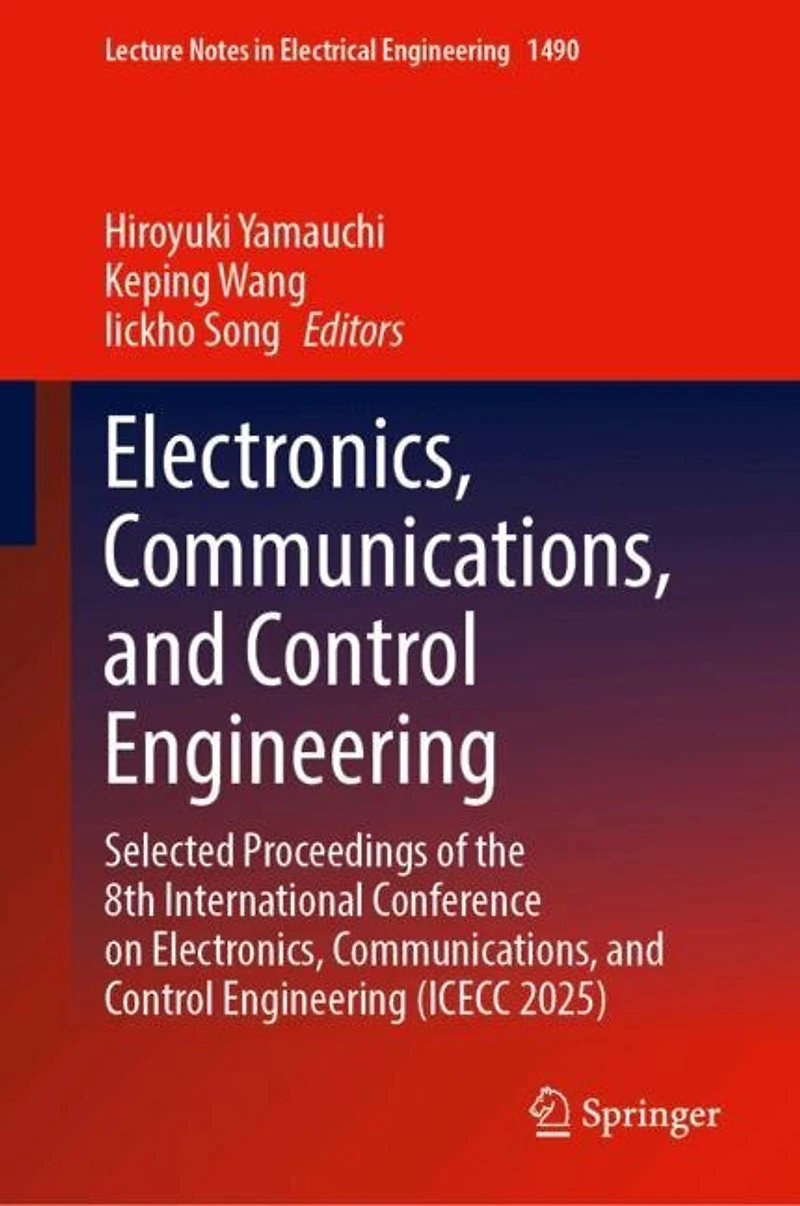 Electronics, Communications, and Control Engineering: Selected Proceedings of the 8th International Conference on Engineering (ICECC 2025)