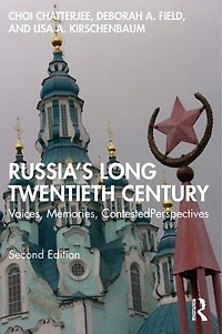 Russia's Long Twentieth Century: Voices, Memories, Contested Perspectives