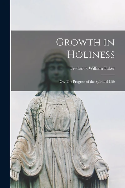 Growth in Holiness: Or
