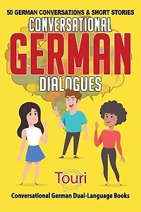 Conversational German Dialogues: 50 German Conversations and Short Stories