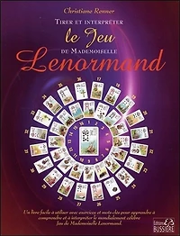 Trier et interpréter le jeu de mademoiselle Lenormand: un livre simple d'utilisation, avec cahier d'exercices, diagrammes et mots-clefs pour comprendre et interpréter les célèbres cartes du jeu de mademoiselle Lenormand
