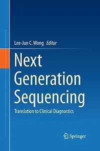 Next Generation Sequencing: Translation To Clinical Diagnostics