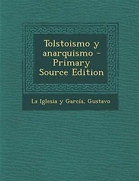 Tolstoismo y Anarquismo (Classic Reprint)