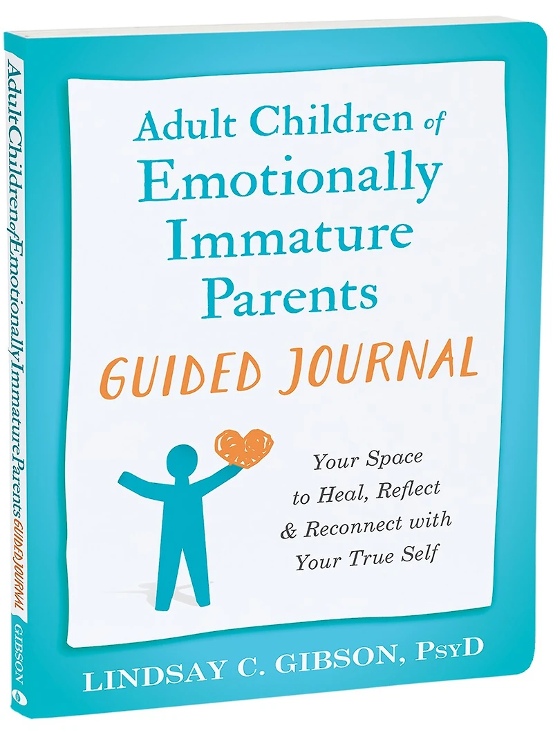 Adult Children of Emotionally Immature Parents Guided Journal: Your Space to Heal, Reflect, and Reconnect with True Self