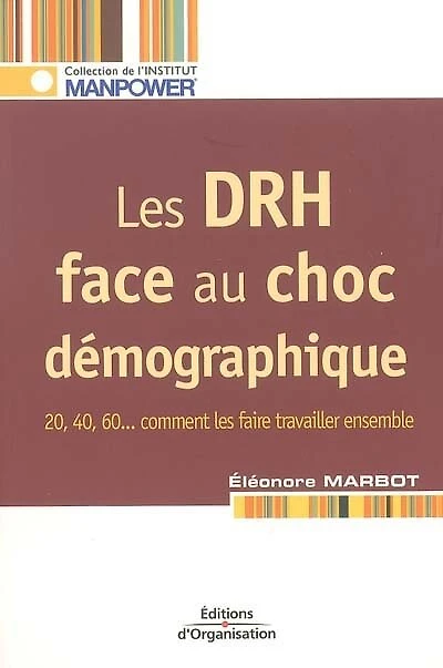 Les DRH face au choc démographique: 20, 40, 60... Comment les faire travailler ensemble