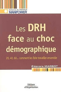 Les DRH face au choc démographique: 20, 40, 60... Comment les faire travailler ensemble