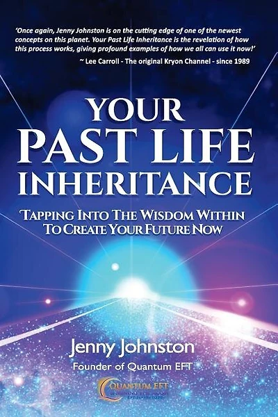 Your Past Life Inheritance: Tapping into the wisdom within to create your future now